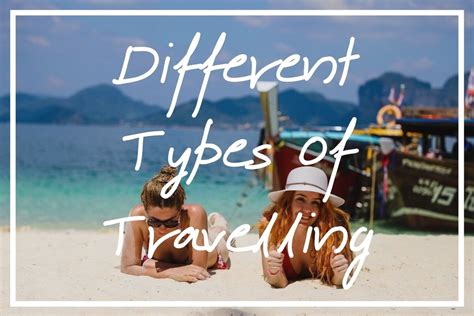 30 Fundamental Types Of Travelling 2021 Travel Types List — Whats