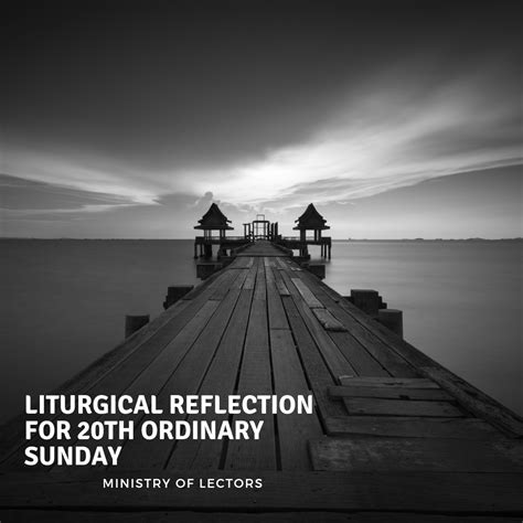 Liturgical Reflection For 20th Sunday In Ordinary Time Church Of
