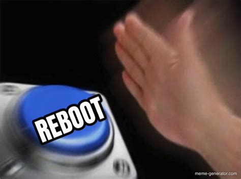 Reboot Meme Generator