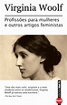 6 livros de Virginia Woolf que você precisa ler já - Casa Vogue | Livros