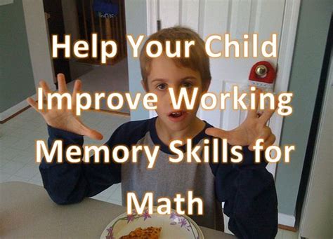 Help Your Child Improve Working Memory Skills For Math Learningworks