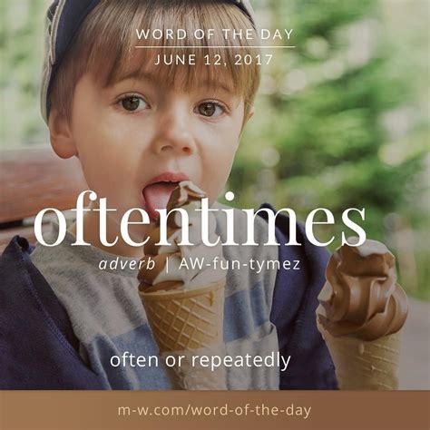 The Wordoftheday Is Oftentimes Merriamwebster Dictionary Language