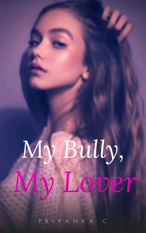 My Bully My Lover A First Time Lesbian Steamy Girl On Girl Romance By Priyanka C Goodreads