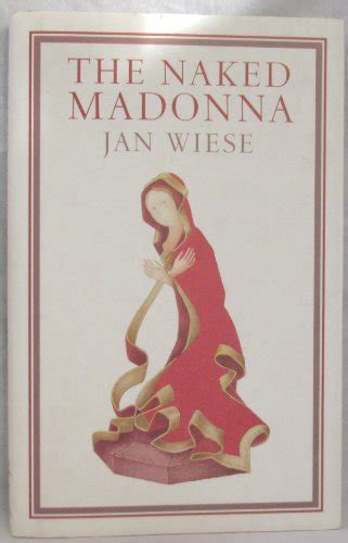 The Naked Madonna By Wiese Jan Geddes Tom New Cloth 1996 Early