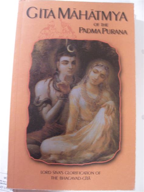 Gita Mahatmya Of The Padma Purana Lord Siva`s Glorification Of The Bhagavad Gita Dvaipayana