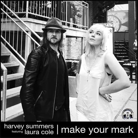 Make Your Mark Ep Harvey Summers Featuring Laura Cole Harvey Summers Music