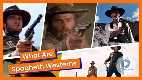 Spaghetti Westerns Evolution Of A Genre And The Way The West Was Won