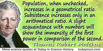 Thomas Robert Malthus quote Population…increases in a geometrical ratio ...
