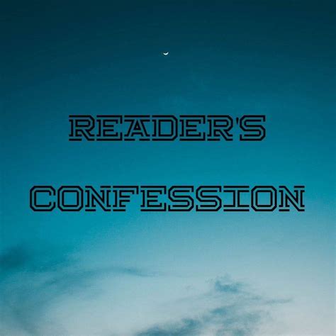 Readers Confession
