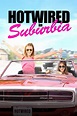 Hotwired in Suburbia (2019) - Rotten Tomatoes
