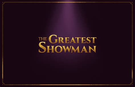 The Greatest Showman Logo Hk The Greatest Showman 2017 Manta Lab
