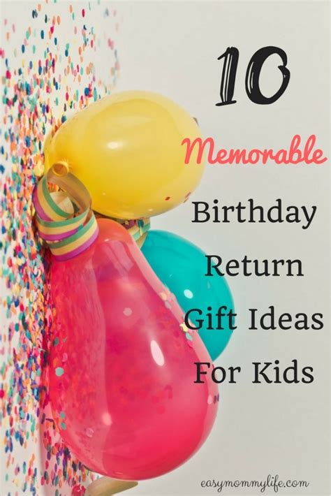 Birthday return gifts are an extension to the party as a way to send off your friends with a memento of a lovely time spent together. 10 Memorable Birthday Return Gift Ideas For Kids - Easy ...