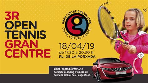 Vine A La Tercera Edició Open Tennis Granollers 2019 Eutrasa Concesionario Oficial Peugeot En