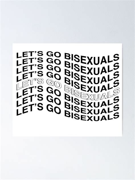 lets go bisexuals poster for sale by adoresapphics redbubble