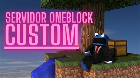 Mejor Servidor De Minecraft Oneblock Custom 2023 No Premium Java