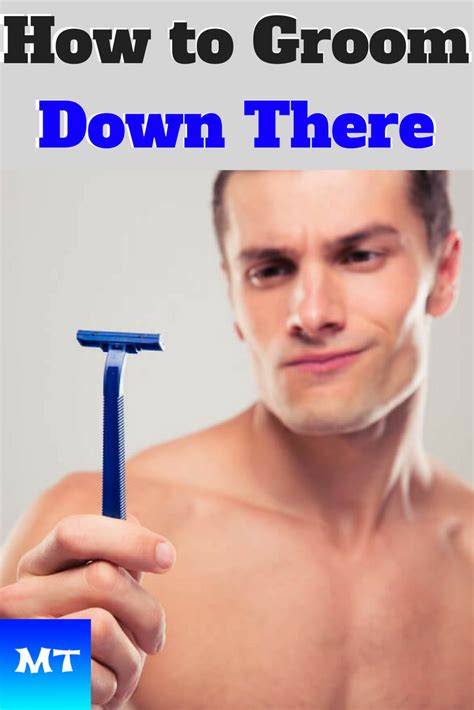 how to groom down there manscaping tips to trim pubes for men manscaping tips beauty tips