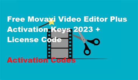 Free Movavi Video Editor Plus Activation Keys 2023 1 Year