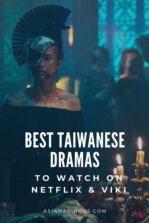 Best Taiwanese Dramas To Watch On Netflix Asiana Circus