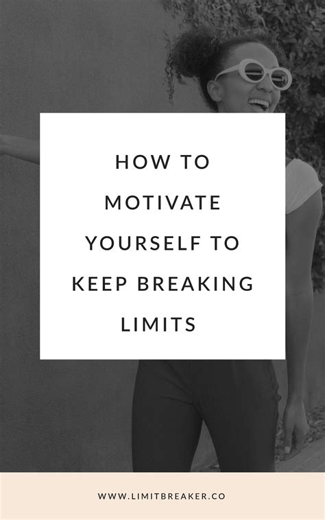 How To Motivate Yourself To Keep Breaking Limits Limiting Beliefs