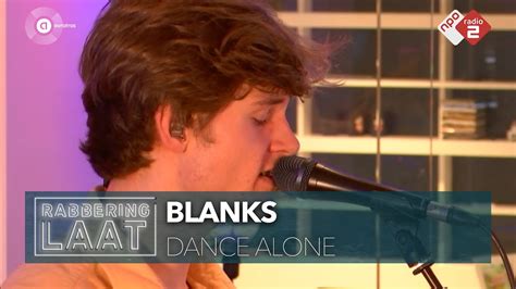 Blanks Dance Alone Live Bij Rabbering Laat Youtube
