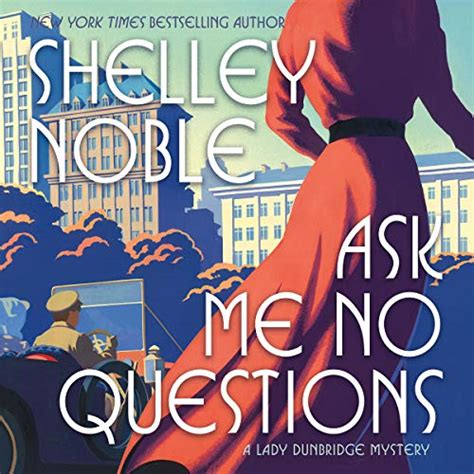 ask me no questions a lady dunbridge mystery audible audio edition shelley noble