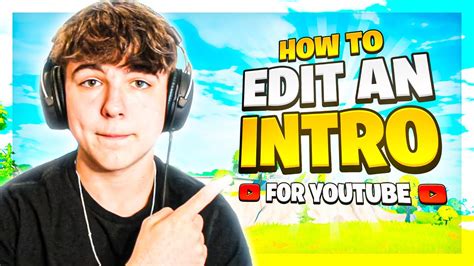 How To Edit Intros For Your Youtube Videos Youtube