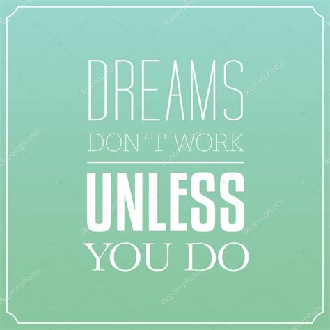 Dreams Dont Work Unless You Do Quotes Typography