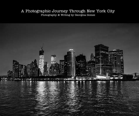 A Photographic Journey Through New York City Photography And Writing By