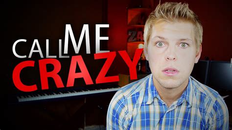 Call Me Crazy Youtube