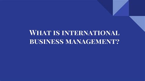 Ppt What Is International Business Management Powerpoint