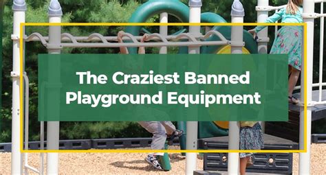 The Craziest Banned Playground Equipment Willygoat Playgrounds