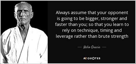 Top 15 Quotes By Helio Gracie A Z Quotes