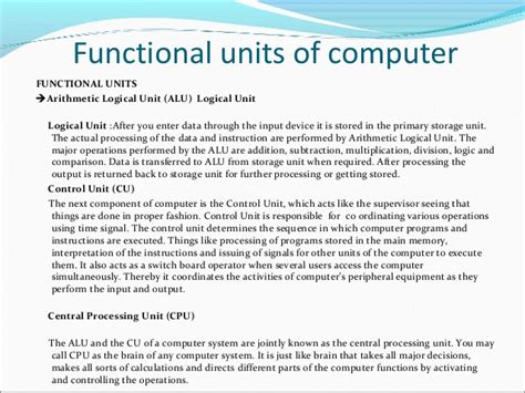 Functional units of computer, input unit, central processing unit (cpu), function of a cpu:, output unit, hard copy and soft copy functional the elements of a computer system, which enter the data into the computer are known as input unit. Functional units of computer