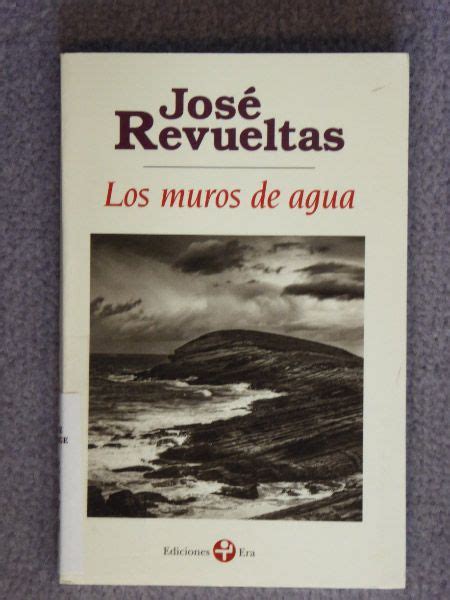 Los Muros De Agua José Revueltas Xpz Bqa Rev 6mu Rev Book Cover Books Film