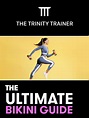The Ultimate Bikini Guide — The Trinity Trainer