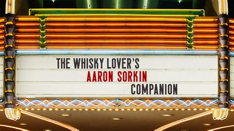 The Whisky Lovers Aaron Sorkin Companion Whisky Advocate