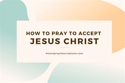 How To Pray To Accept Jesus Christ