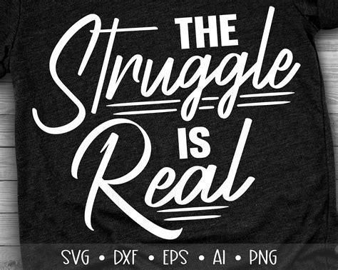 The Struggle Is Real Svg Struggle Svg Funny Svg Hustle Svg Etsy