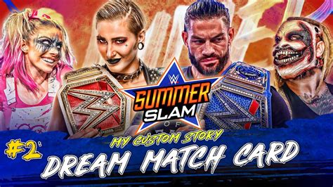 The 33rd annual edition of. WWE SummerSlam 2021 | Dream Match Card | My Custom Story #2 - YouTube