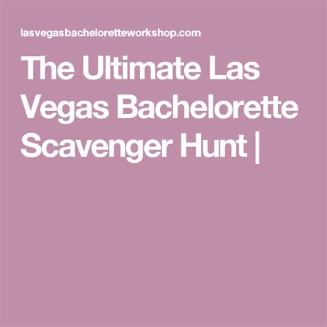 the ultimate las vegas bachelorette scavenger hunt las vegas bachelorette vegas bachelorette