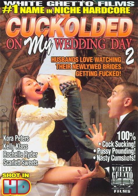 Cuckolded On My Wedding Day White Ghetto Adult Dvd Empire