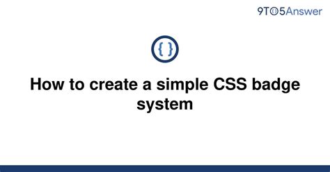 Solved How To Create A Simple Css Badge System 9to5answer