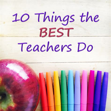 Teaching With Elly Thorsen 10 Things The Best Teachers Do
