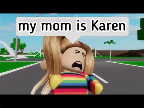 When Your Mom Is A Karen Meme Roblox Youtube
