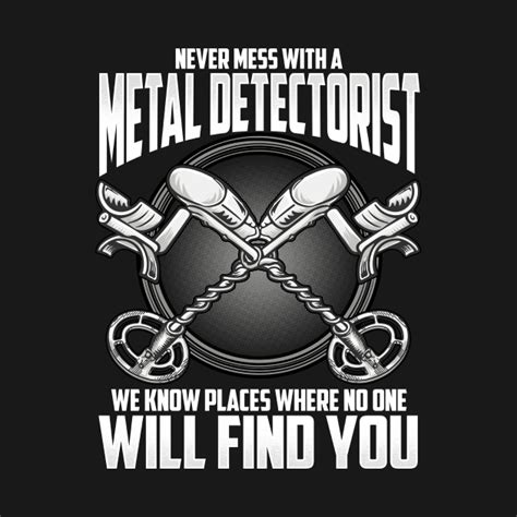Funny Metal Detecting T Shirt Metal Detectorist T Metal Detector T Shirt Teepublic