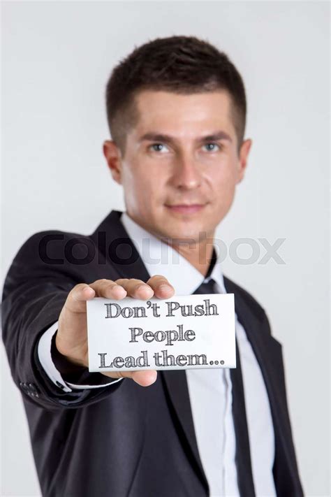 Dont Push People Lead Them Young Businessman Holding A White Card