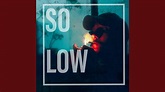 So Low - YouTube