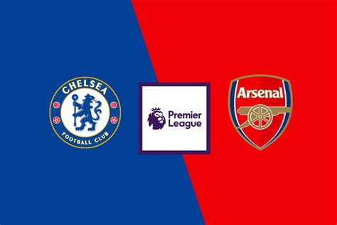 Chelsea Vs Arsenal Preview And Prediction Frapapa Blog