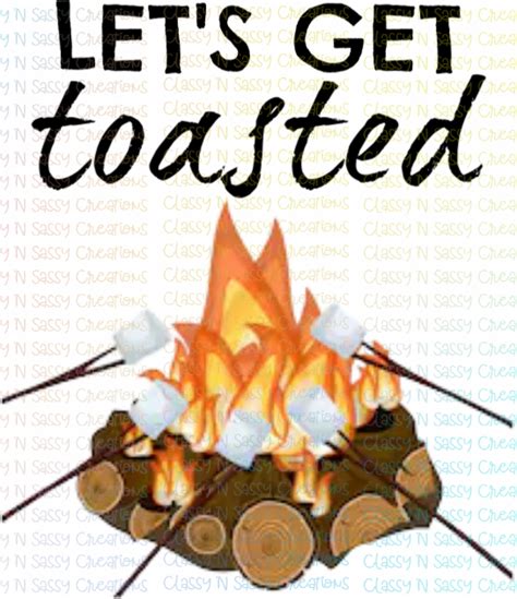 Lets Get Toasted Classy N Sassy Creations