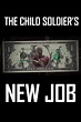 The Child Soldier's New Job (2016) - FilmAffinity